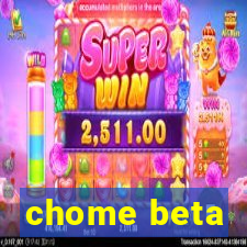 chome beta